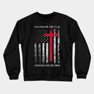 I Stand for the Flag and Kneel for the Cross  USA Flag Crewneck Sweatshirt